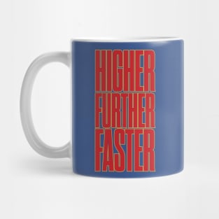 Higher Further Faster Mug